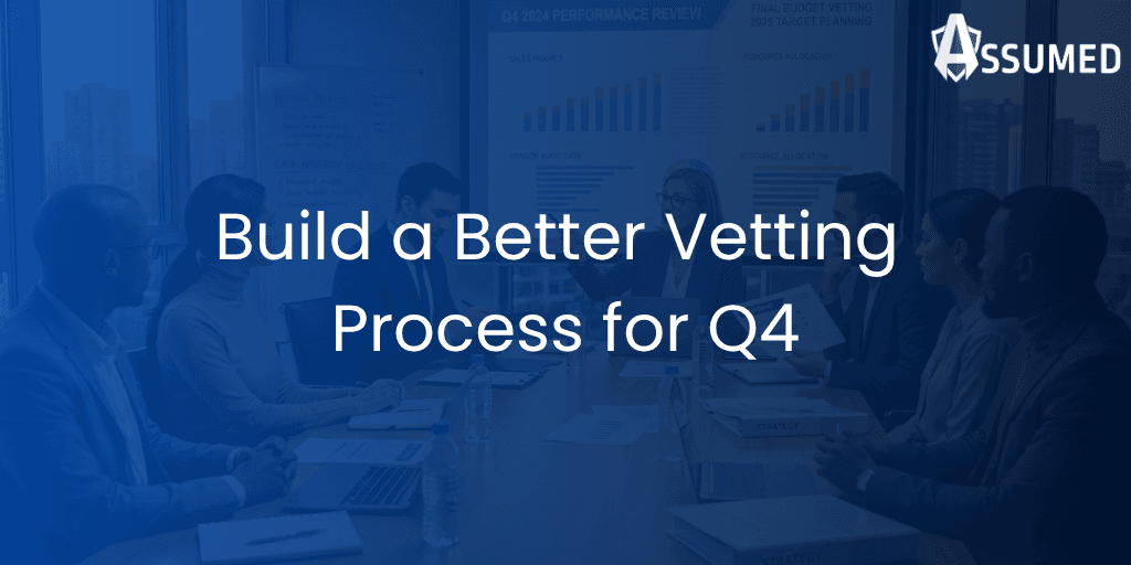 Build a Better Vetting Process for Q4